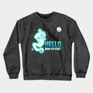 HELLO BOOTYFUL Crewneck Sweatshirt